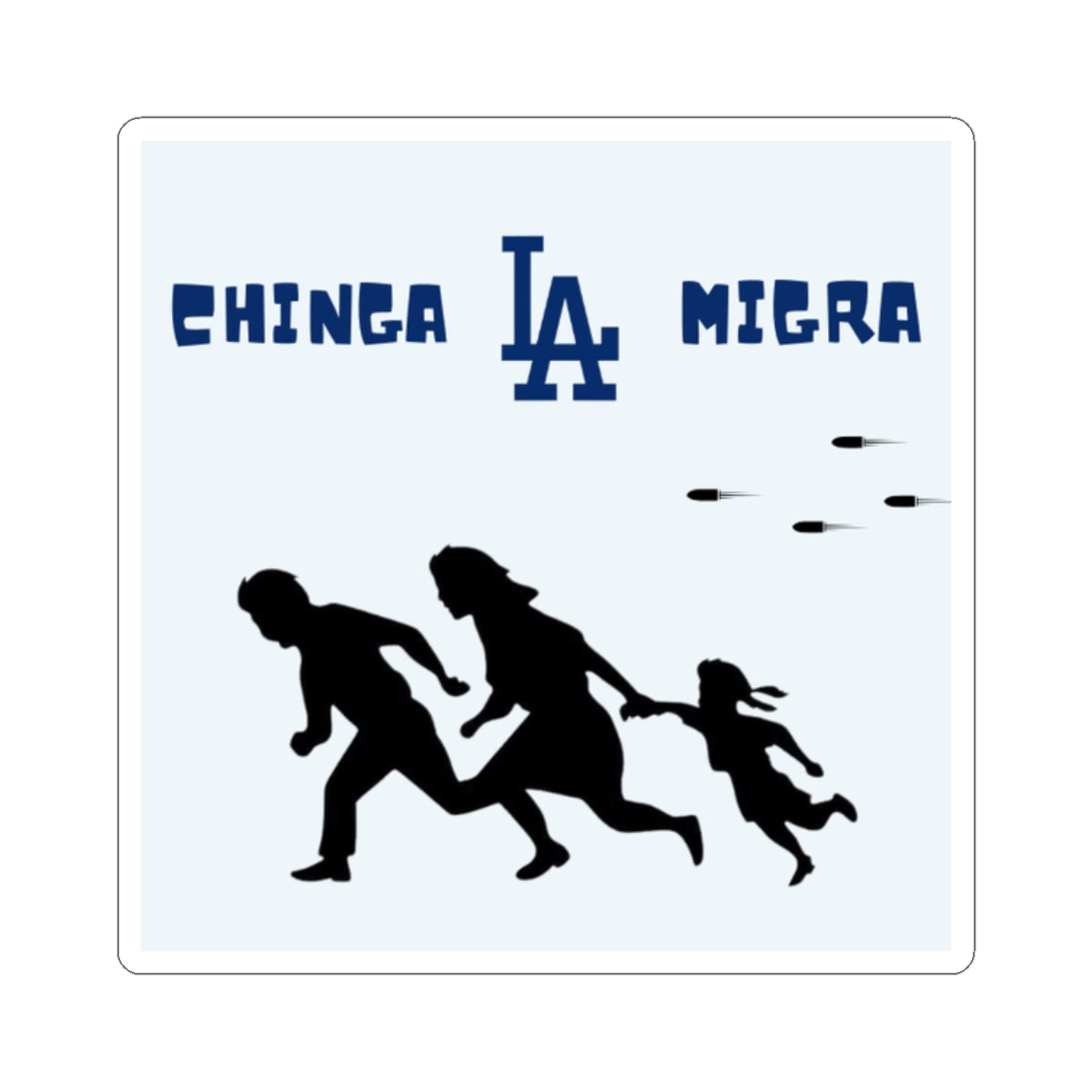 Chinga La Migra Sticker