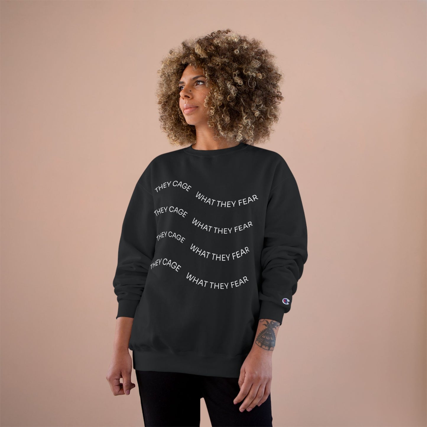 Champion Sweatshirt - 'They cage what they Fear' Discrimination Isolation Racism Beliefs |