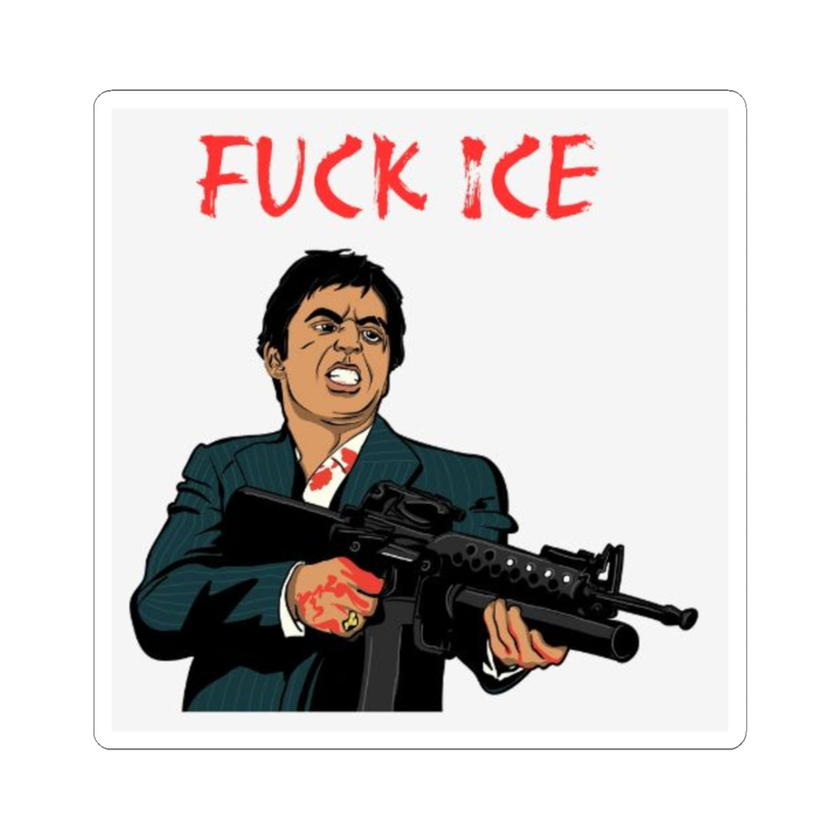 Tony Montana - FUCK ICE sticker
