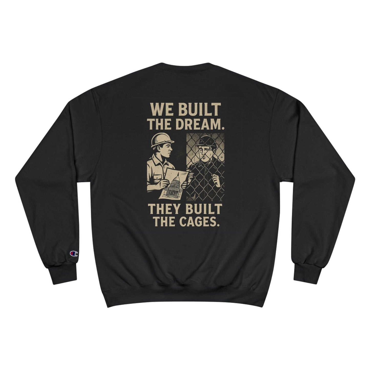Champion Sweatshirt - 'They cage what they Fear' Discrimination Isolation Racism Beliefs |