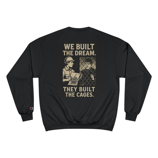 Champion Sweatshirt - 'They cage what they Fear' Discrimination Isolation Racism Beliefs |