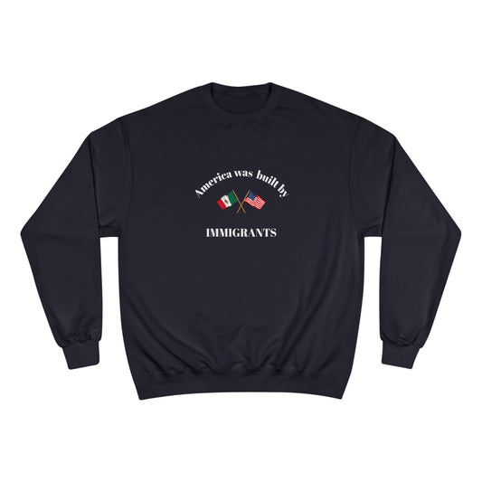 America was build by Immigrants | Estados Unidos fue construido por Inmigrantes | Champion Sweatshirt